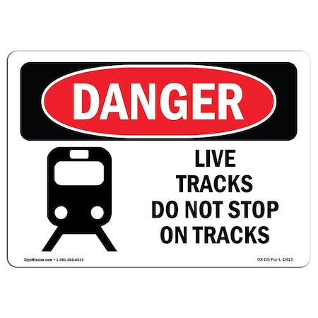 Signmission Safety Sign, OSHA Danger, 10" Height, Aluminum, Live Tracks Do Not Stop On Tracks, Landscape OS-DS-A-1014-L-1815